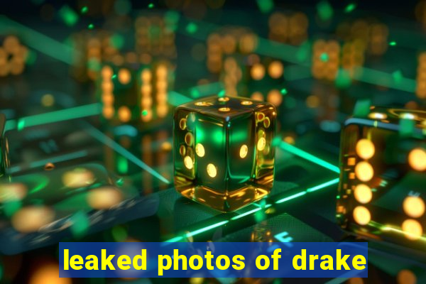 leaked photos of drake